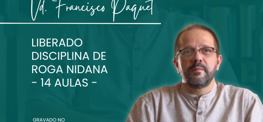 Homenagem da FAESDA ao professor Vaidya Francisco Paquet: 14 aulas de Roga Nidana liberadas no YouTube