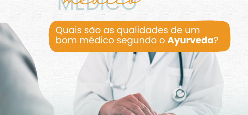 Arte do Dia do Médico da FAESDA com as quatro qualidades do Vaidya segundo o Caraka Saṃhitā